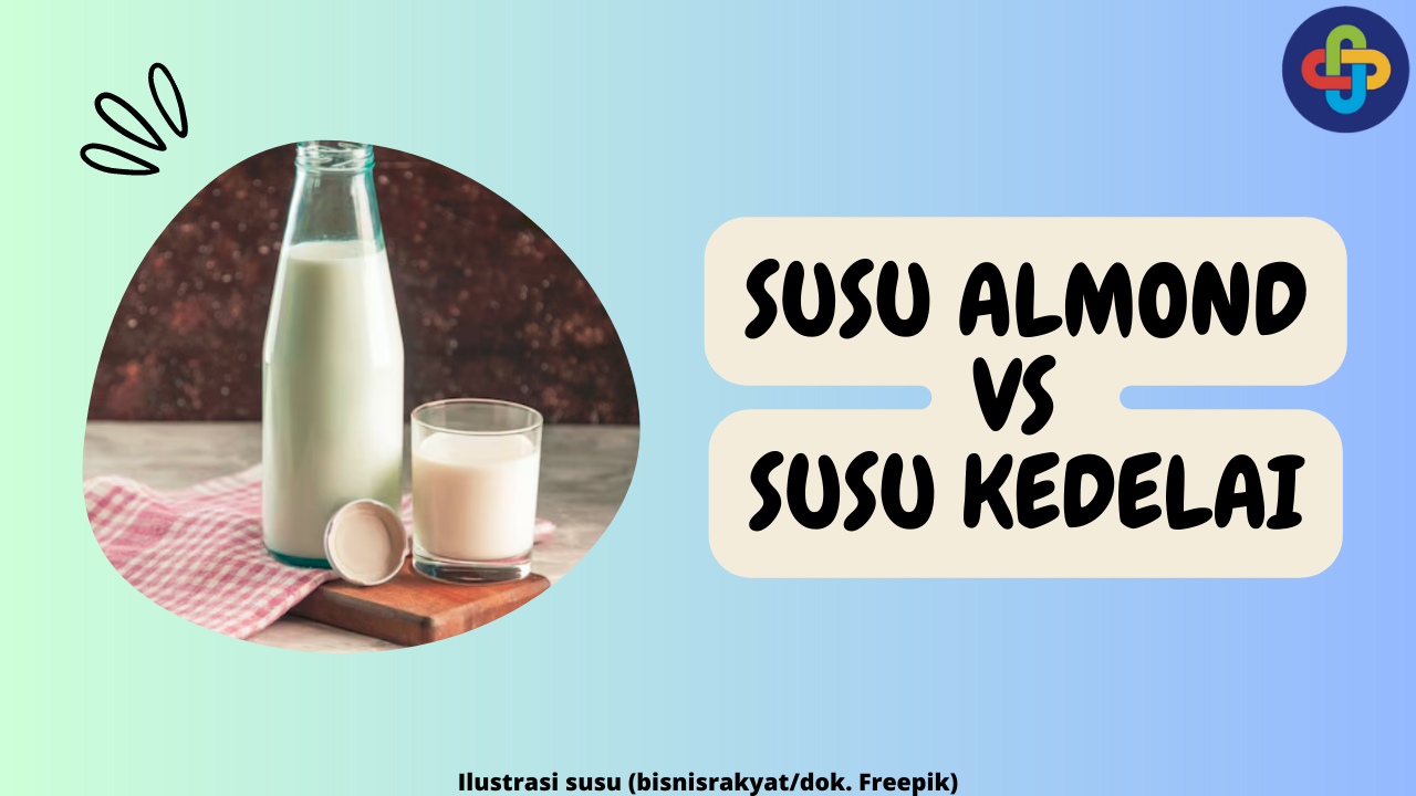Susu Almond vs. Susu Kedelai: Mana yang Lebih Menyehatkan?